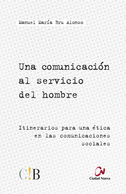 UNA COMUNICACION AL SERVICIO DEL HOMBRE