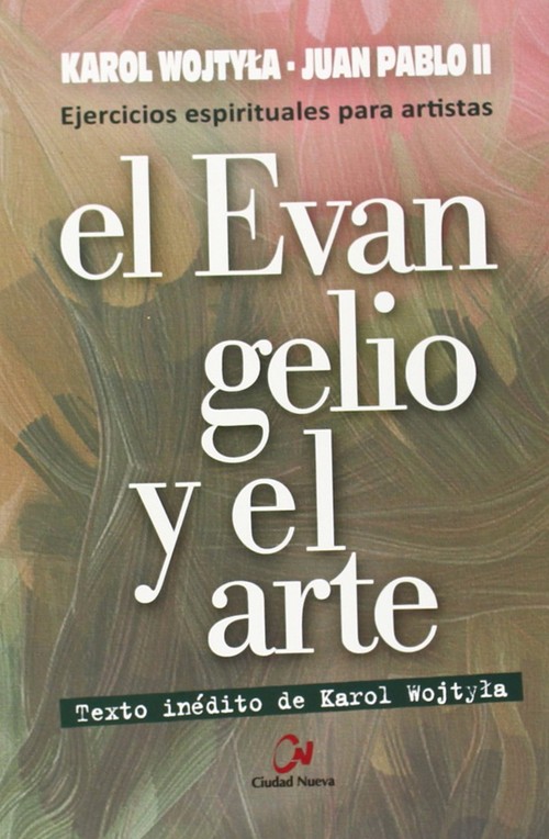 EVANGELIO Y EL ARTE, EL. EJERCICIOS ESPIRITUALES PARA ARTIST