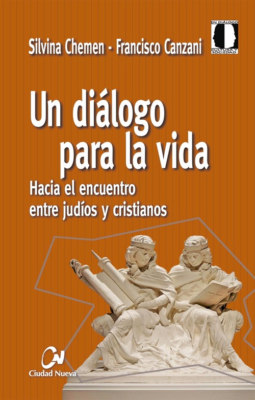 UN DIALOGO PARA LA VIDA. HACIA EL ENCUENTRO ENTRE JUDIOS Y C
