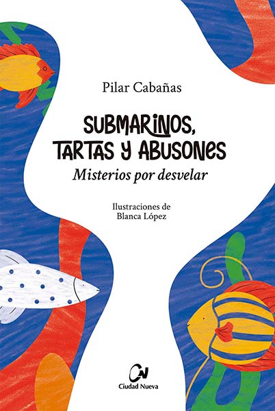 SUBMARINOS, TARTAS Y ABUSONES. MISTERIOS POR DESVELAR