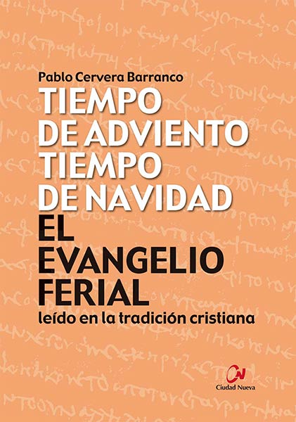 EVANGELIO FERIAL LEIDO EN LA TRADICION CRISTIANA, EL. TIEMPO