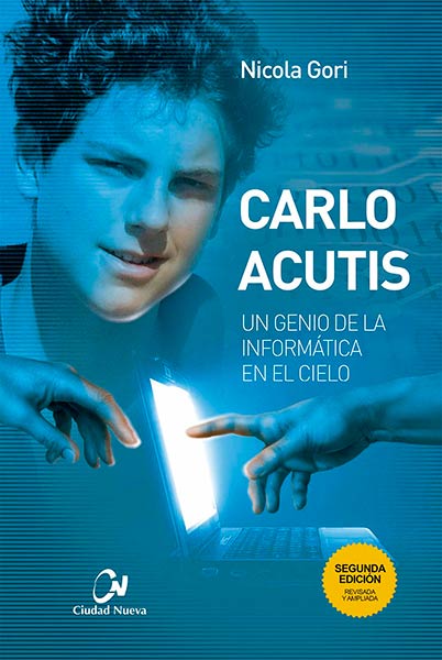 CARLO ACUTIS. UN GENIO DE LA INFORMATICA EN EL CIELO