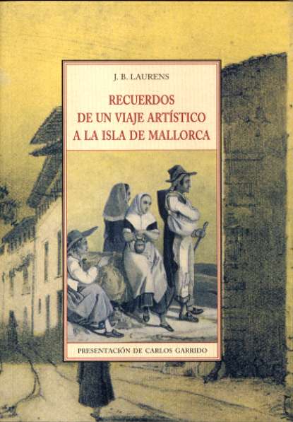 RECUERDOS DE UN VIAJE ARTISTICO A LA ISLA DE MALLORCA