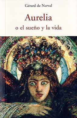 AURELIA O EL SUE�O Y LA VIDA