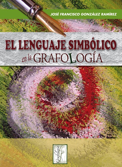 LENGUAJE SIMBOLICO DE LA ESCRITURA,EL-SU INTERP.DESDE GRAFOL