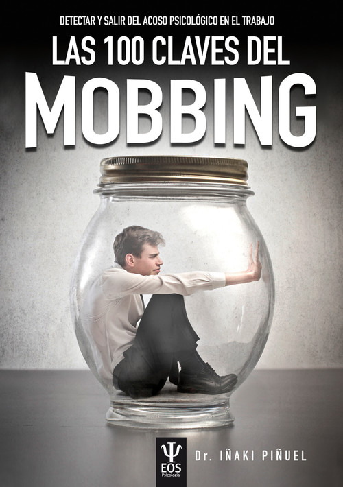 MOBBING. COMO SOBREVIVIR AL ACOSO PSICOLOGICO EN EL TRABAJO