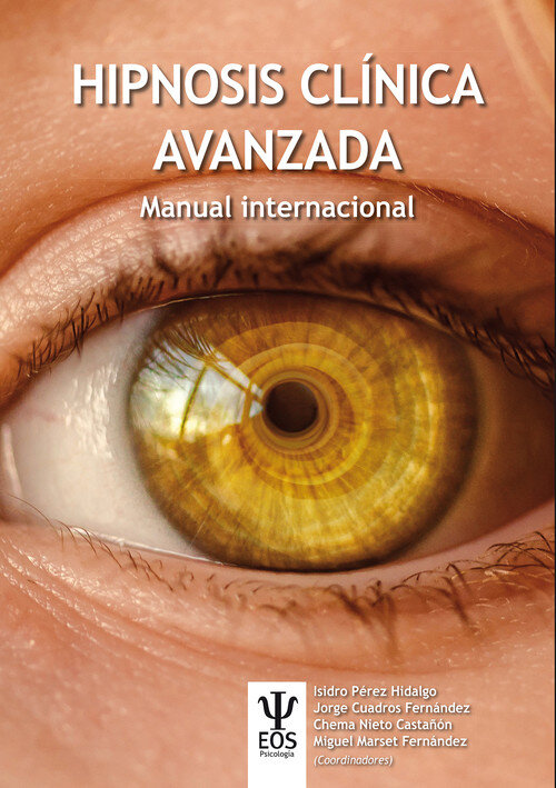 HIPNOSIS CLINICA AVANZADA. MANUAL INTERNACIONAL