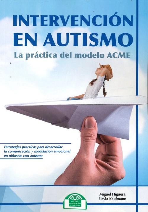 INTERVENCION EN AUTISMO. LA PRACTICA DEL MODELO ACME