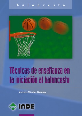 TECNICAS DE ENSE�ANZA EN LA INICIACION AL BALONCESTO