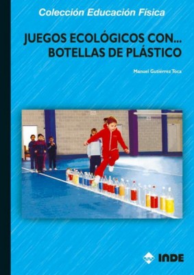 JUEGOS ECOLOGICOS CON�BOTELLAS DE PLASTICO