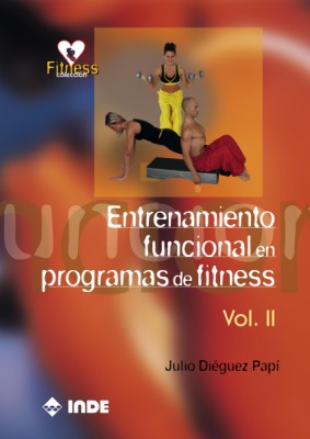 ENTRENAMIENTO FUNCIONAL EN PROGRAMAS DE FITNESS. VOL II