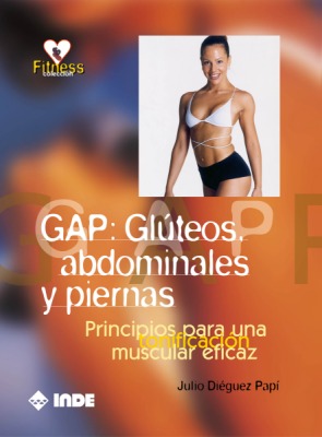 GAP: GLUTEOS, ABDOMINALES Y PIERNAS - 2� EDI