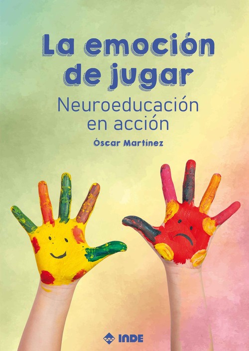 EMOCION DE JUGAR, LA. NEUROEDUCACION EN ACCION