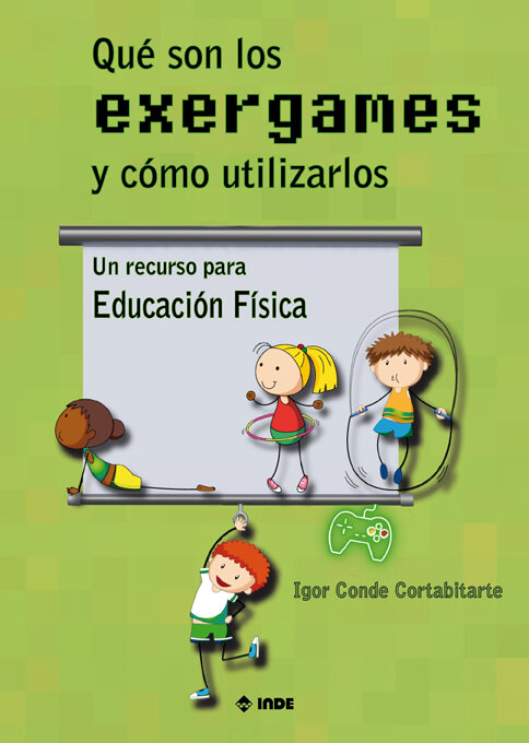 QUE SON LOS EXERGAMES Y COMO UTILIZARLOS. UNA RECURSO PARA E