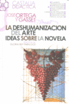 DESHUMANIZACION DEL ARTE IDEAS SOBRE LA NOVELA, LA