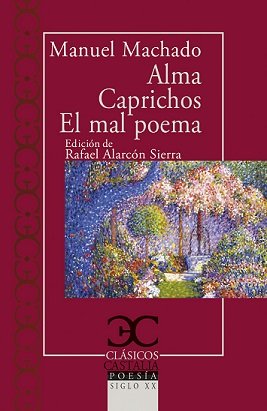 ALMA. CAPRICHOS. EL MAL POEMA .