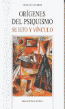 ORIGENES DEL PSIQUISMO-SUJETO Y VINCULO