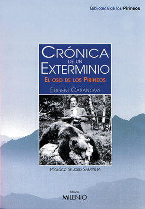 CRONICA DE UN EXTERMINIO OSO DE LOS PIRINEOS MILENIO