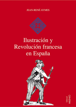 ILUSTRACION Y REVOLUCION FRANCESA EN ESPA�A