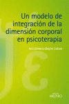 UN MODELO DE INTEGRACION DE LA DIMENSION CORPORAL PSICOTERA