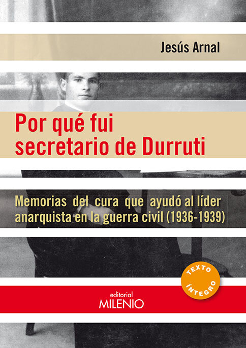 POR QUE FUI SECRETARIO DE DURRUTI