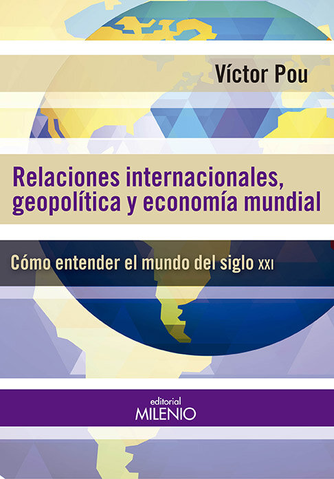 RELACIONES INTERNACIONALES GEOPOLITICAS Y ECONOMIA MUNDIAL