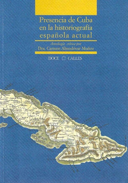 PRESENCIA DE CUBA EN LA HISTORIOGRAFIA ESPA�OLA ACTUAL