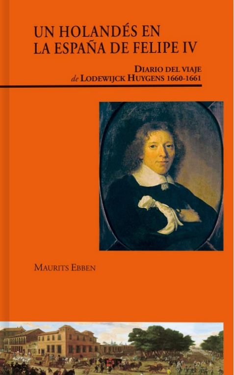 UN HOLANDES EN LA ESPA�A DE FELIPE IV