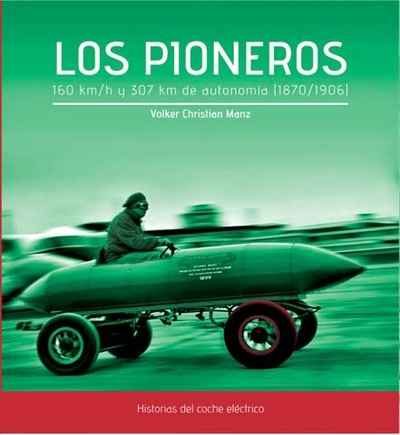 PIONEROS. 160 KM/H Y 307 KM DE AUTONOMIA (1870-1906)