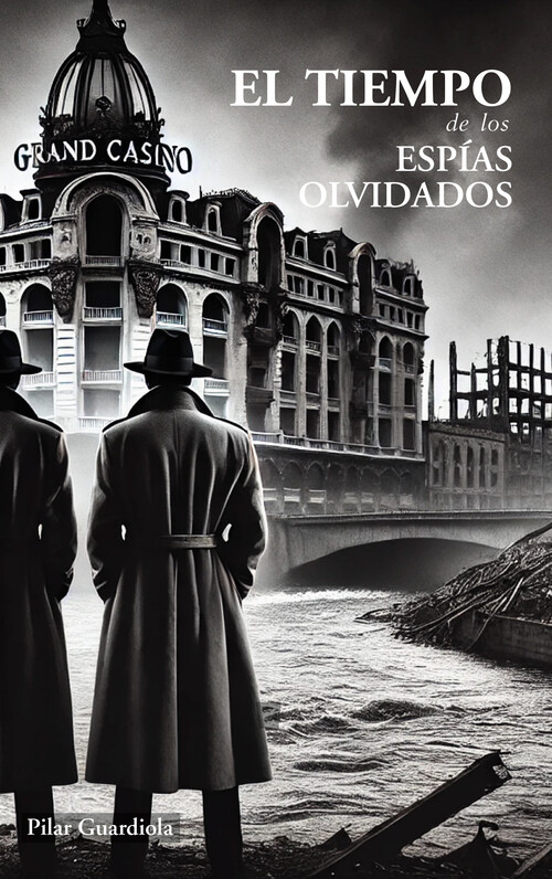 TIEMPO DE LOS ESPIAS OLVIDADOS, EL