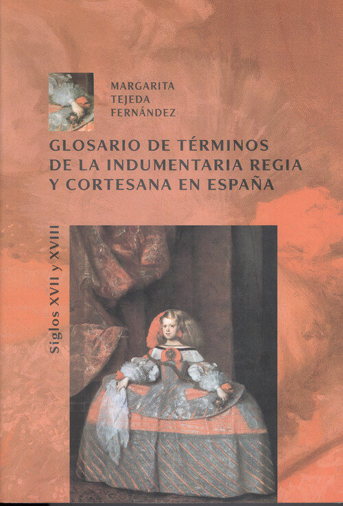 GLOSARIO DE TERMINOS DE LA INDUMENTARIA REGIA Y CORTESANA EN