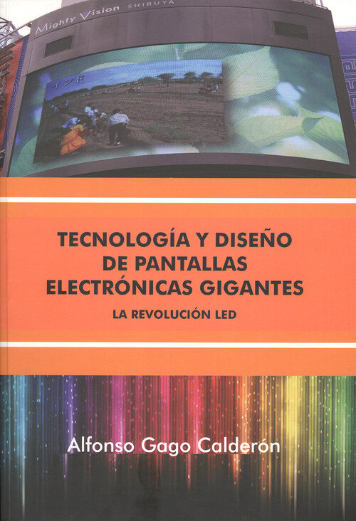 TECNOLOGIA Y DISE�O DE PANTALLAS ELECTRONICAS GIGANTES