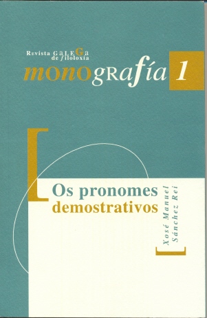 OS PRONOMES DEMOSTRATIVOS: DO LATIN AO GALEGO CONTEMPORANEO