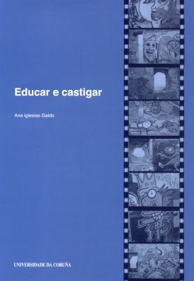 EDUCAR E CASTIGAR. UNHA HISTORIA DO PRESENTE DA XUSTIZA DE M