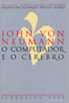 JOHN VON NEUMANN, O COMPUTADOR E O CEREBRO