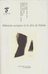 CV/4-REFERENTES EUROPEOS EN LA OBRA DE VALENTE