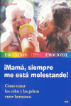 MAMA,SIEMPRE ME ESTA MOLESTANDO!