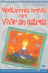 MEDITACIONES BREVES PARA VIVIR SIN ESTRES