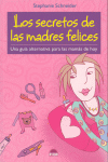 SECRETOS DE LAS MADRES FELICES, LOS