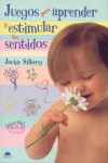 JUEGOS PARA APRENDER Y ESTIMULAR LOS SENTIDOS