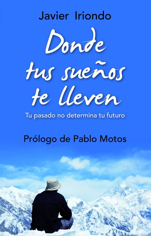 DONDE TUS SUE�OS TE LLEVEN-TU PASADO NO DETERMINA TU FUTURO