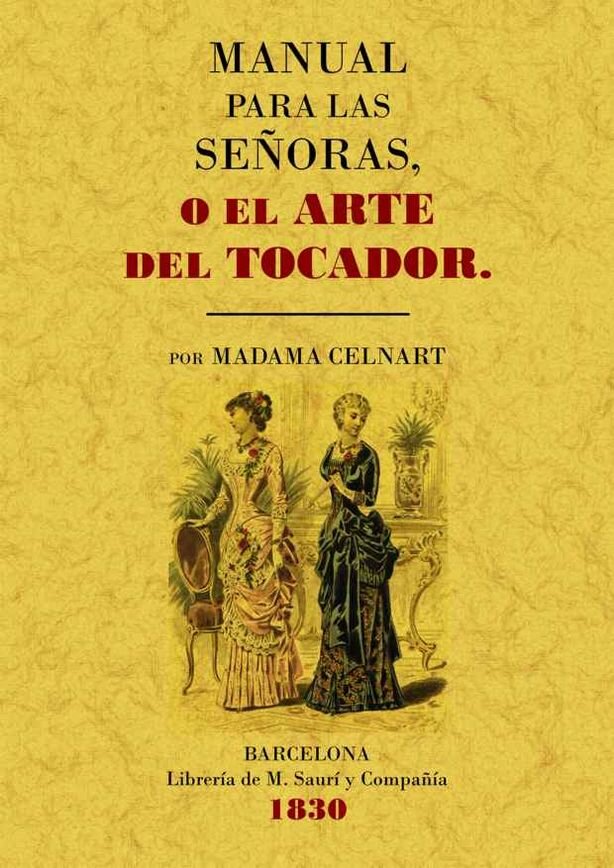 MANUAL PARA LAS SE�ORAS O EL ARTE DEL TOCADOR