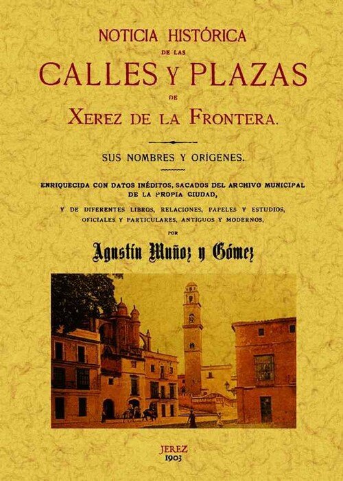 JEREZ DE LA FRONTERA NOTICIA HISTORICA DE LAS CALLES Y PLA