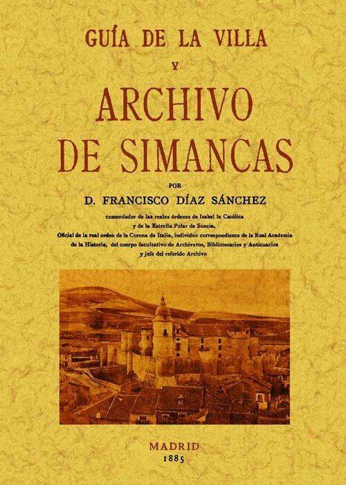 GUIA DE LA VILLA O ARCHIVO DE SIMANCAS