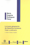 NUEVA GENERACION DE DERECHOS HUMANOS. ORIGEN Y JUSTIFICACION