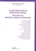 METODOLOGIA EN EDUCACION SOCIAL, LA