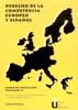 DERECHO DE LA COMPETENCIA EUROPEO Y ESPA�OL. CURSO DE INICIA