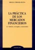 PRACTICA DE LOS MERCADOS FINANCIEROS, LA