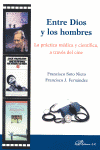 ENTRE DIOS Y LOS HOMBRES. LA PRACTICA MEDICA Y CIENTIFICA, A