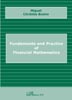 FUNDAMENTS AND PRACTICE OF FINANCIAL MATHEMATICS